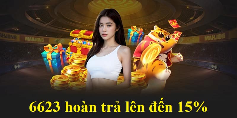6623 hoàn trả lên đến 15% xanh chín bà hấp dẫn