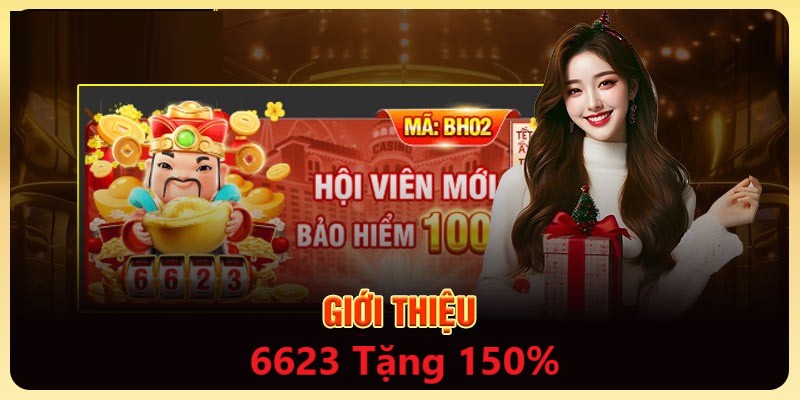 Giới thiệu về chương trình 6623 tặng 150%