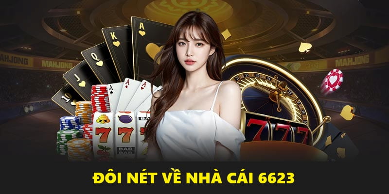 Thông tin cơ bản sân chơi 6623 đình đám