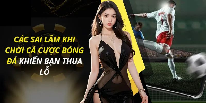 Các sai lầm khi cá cược tại 6623 khiến người chơi mất tiền