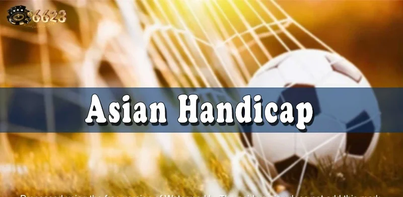 Ảnh minh hoạ: Giới thiệu thông tin về kèo châu Á trong bóng đá