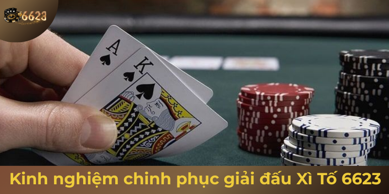 Ảnh minh hoạ: Kinh nghiệm chinh phục giải đấu xì tố 6623