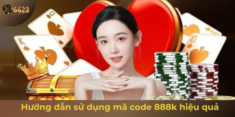 Ảnh minh hoạ: Hướng dẫn sử dụng mã code 888k