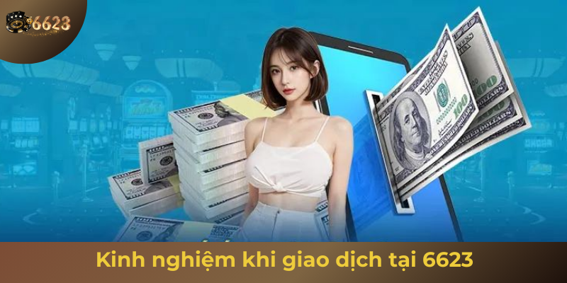 Ảnh minh hoạ: Kinh nghiệm nạp rút nhà cái 6623 mượt mà hơn