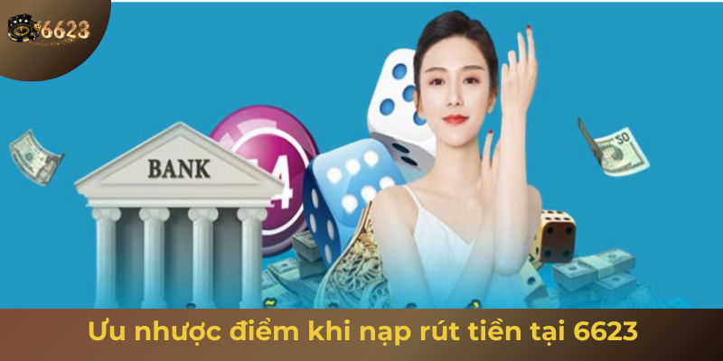 Ảnh minh hoạ: Ưu nhược điểm khi giao dịch tại 6623