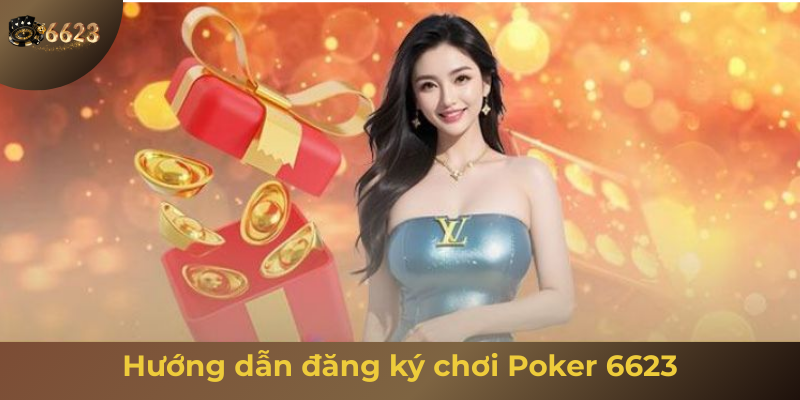Ảnh minh hoạ: Hướng dẫn các bước đăng ký chơi poker 6623