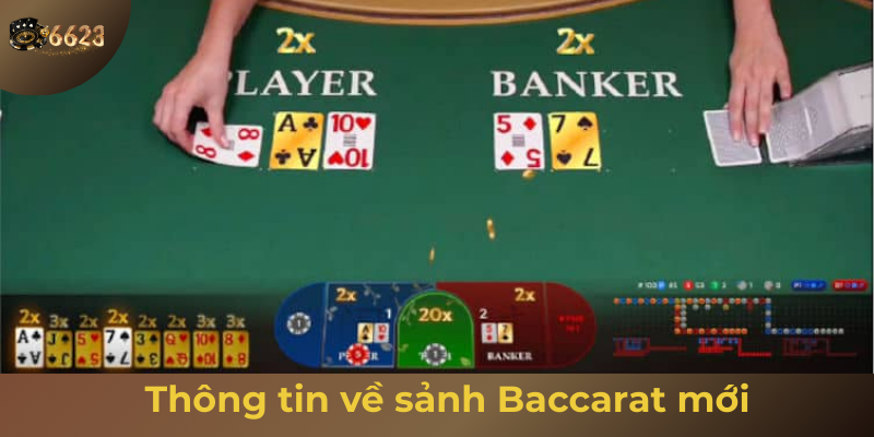 Ảnh minh hoạ: Thông tin về sảnh baccarat mới tại 6623
