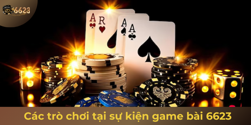 Ảnh minh hoạ: Các trò chơi tại sự kiện game bài 6623