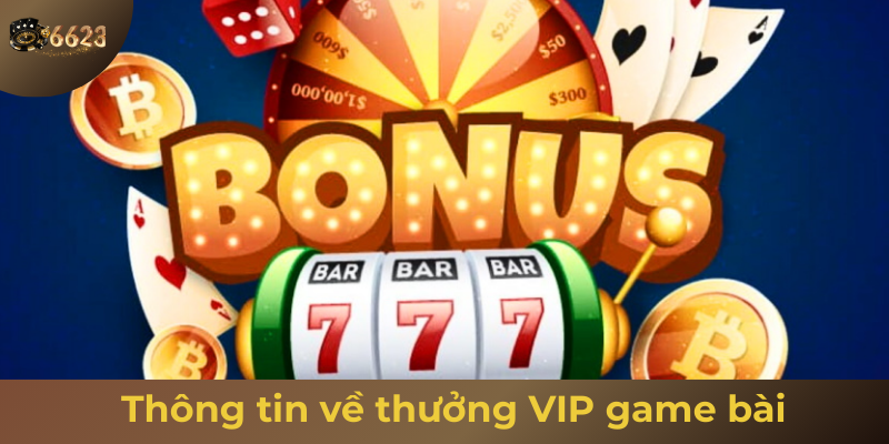 Ảnh minh hoạ: Thông tin về chương trình thưởng vip game bài