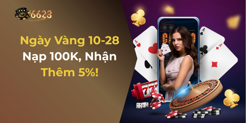 Ảnh minh hoạ: Lưu ý khi tham gia ưu đãi ngày vàng tại 6623